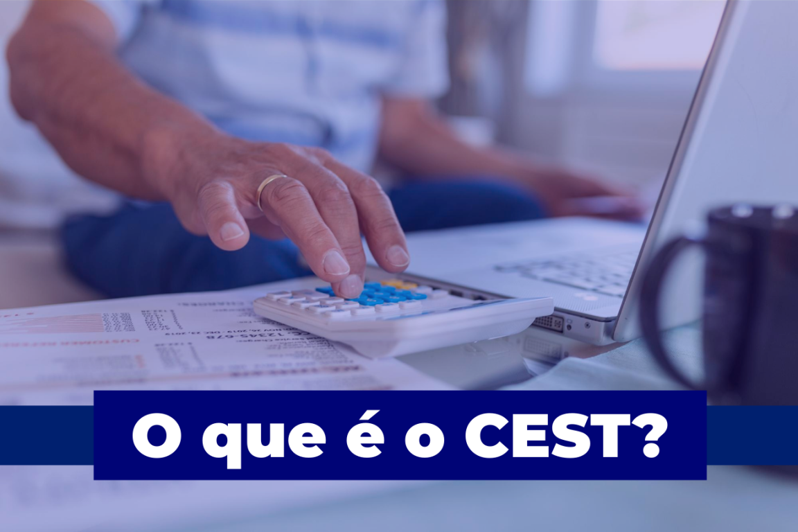 O que é o CEST Código Especificador da Substituição Tributária e como