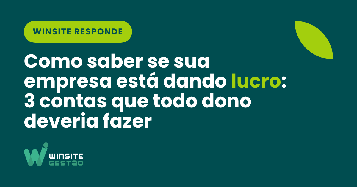 Imagem Como saber se sua empresa está dando lucro: 3 contas que todo dono deveria fazer
